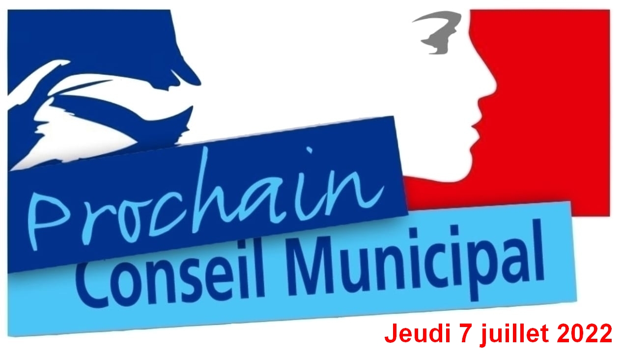 You are currently viewing Conseil municipal du 7 juillet 2022